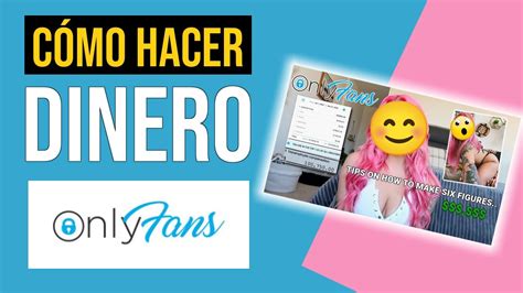 only fans ganar dinero|GANAR DINERO en OnlyFans: cómo empezar y trabajar